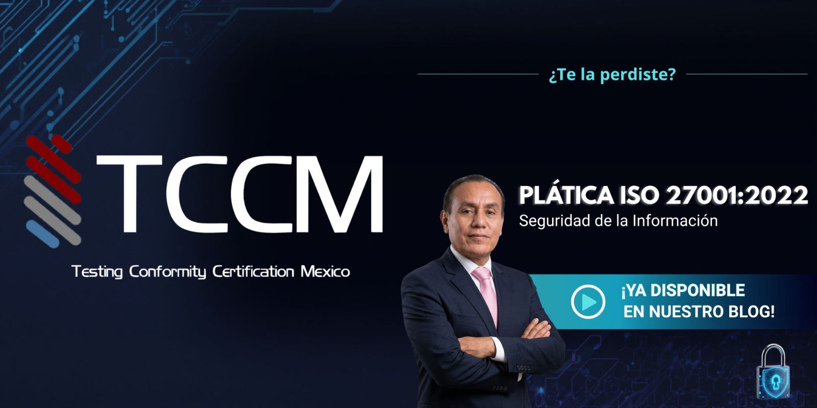 Plática sobre la Norma ISO 27001: fortaleciendo la seguridad de la información